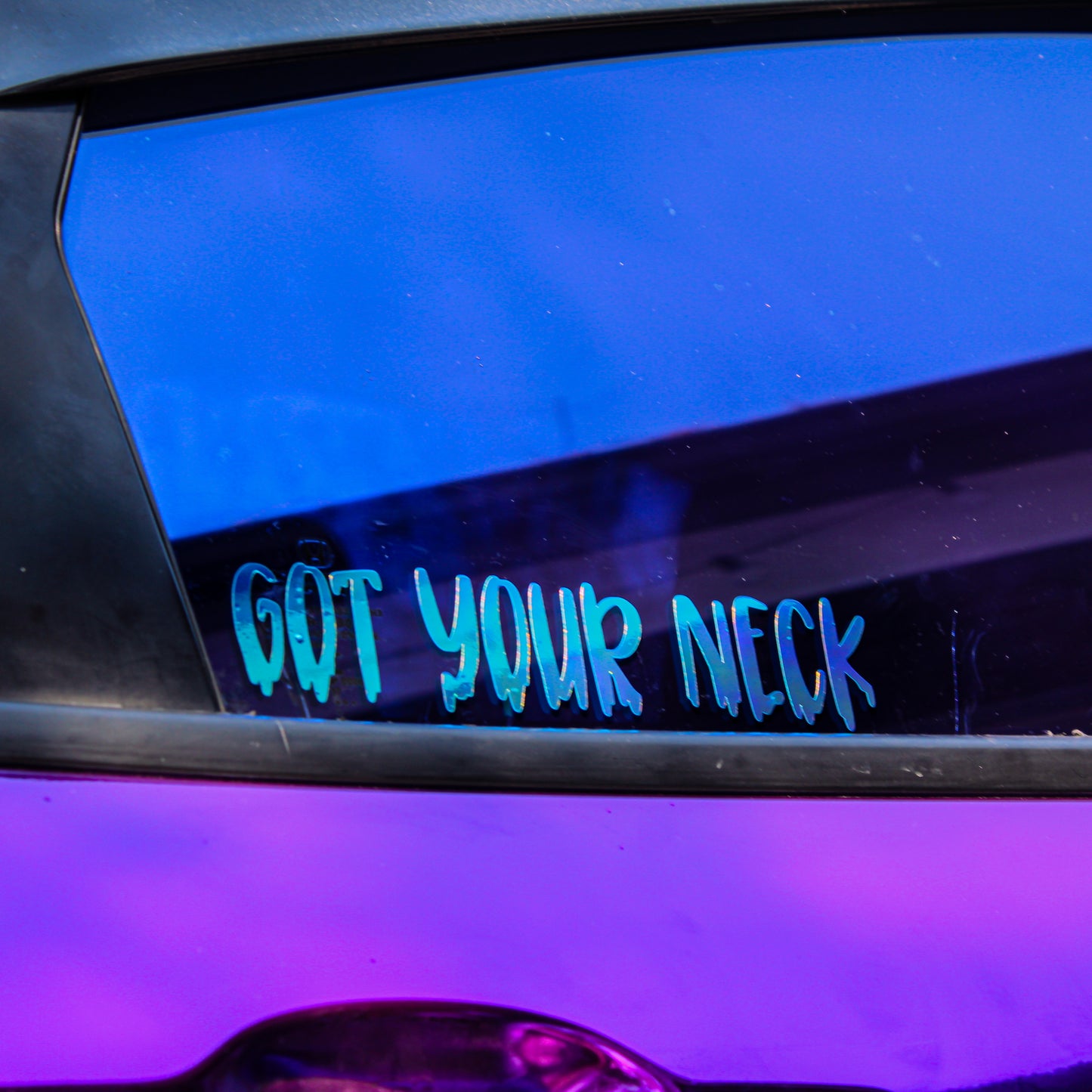 “Got your neck” Vinyl Decal