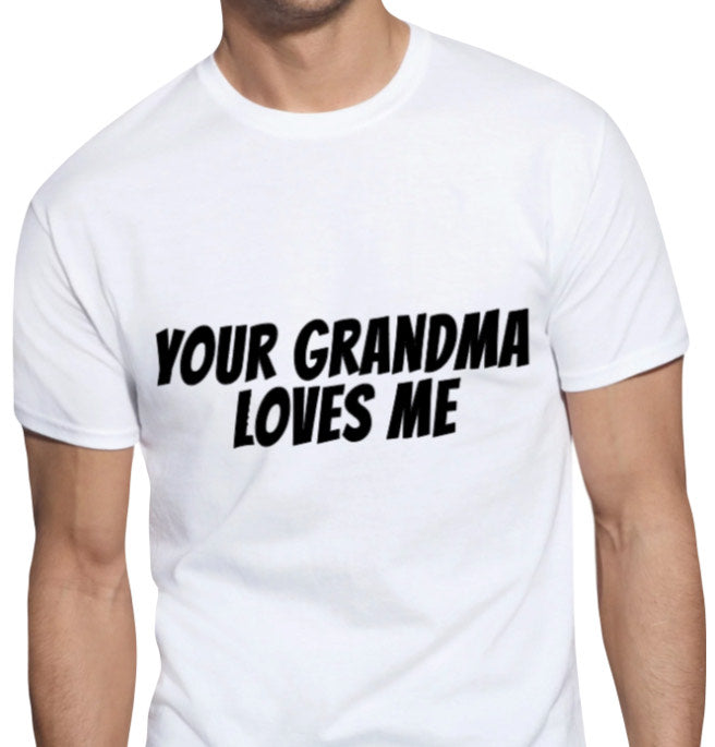 "Your Grandma Loves Me" T-Shirt