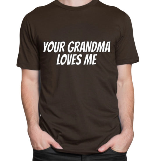 "Your Grandma Loves Me" T-Shirt